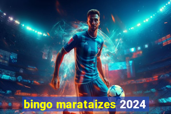 bingo marataizes 2024